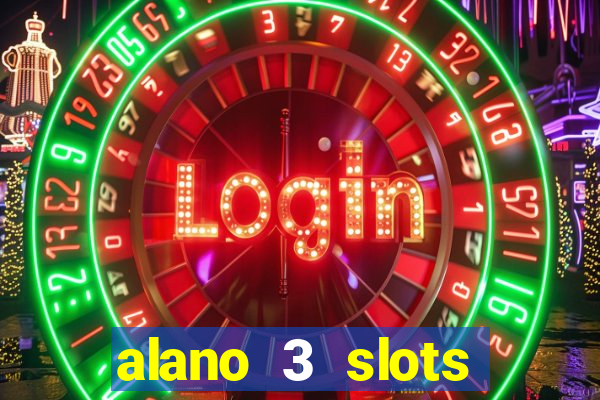 alano 3 slots dinheiro de verdade